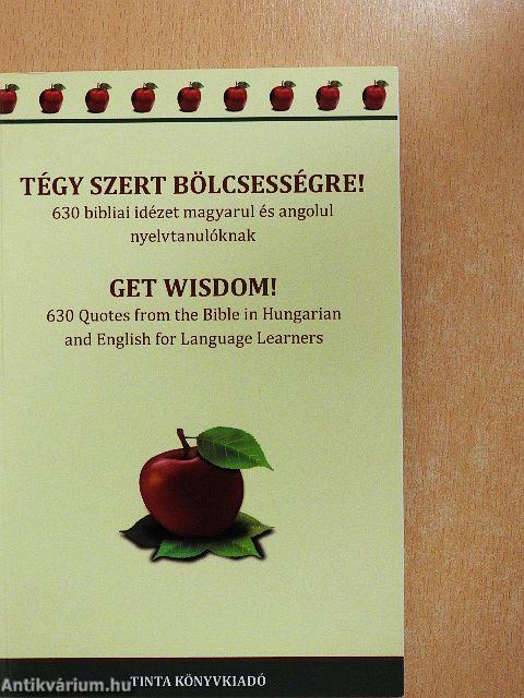 Tégy szert bölcsességre!
