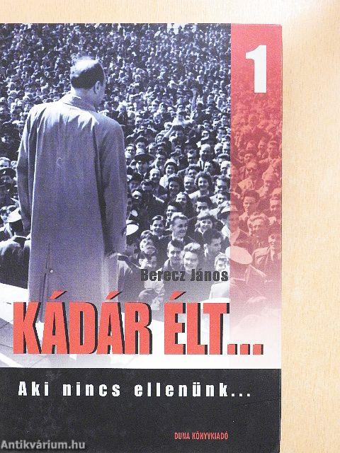 Kádár élt... 1.