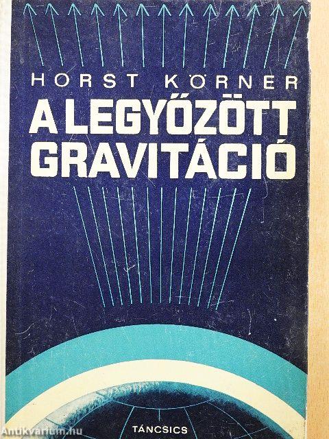 A legyőzött gravitáció