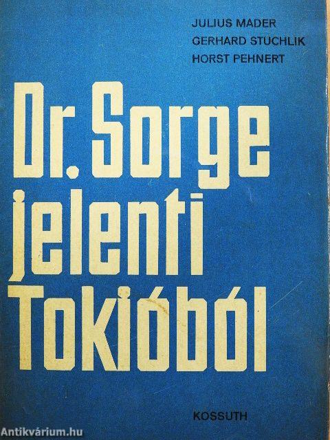 Dr. Sorge jelenti Tokióból