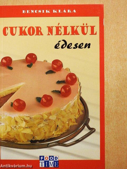 Cukor nélkül édesen