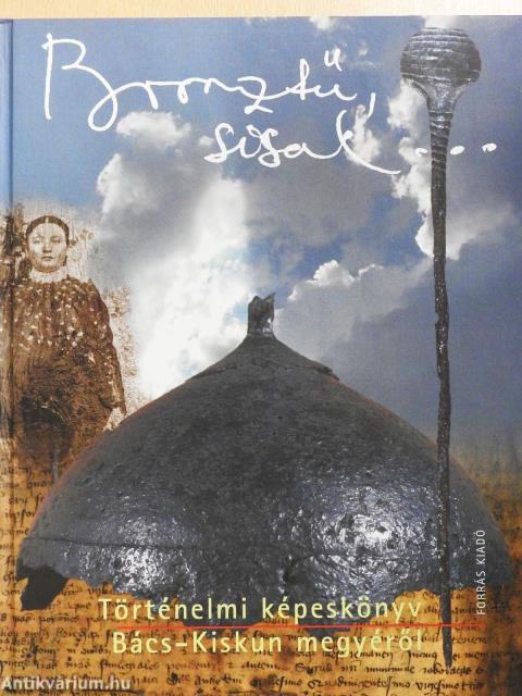 Bronztű, sisak (dedikált példány)