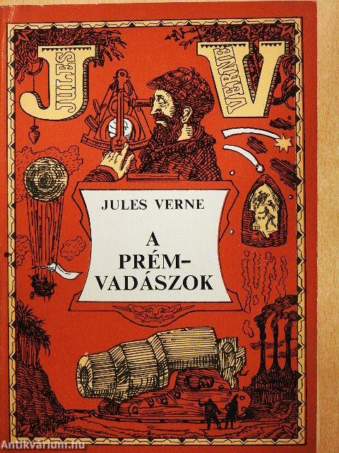A prémvadászok
