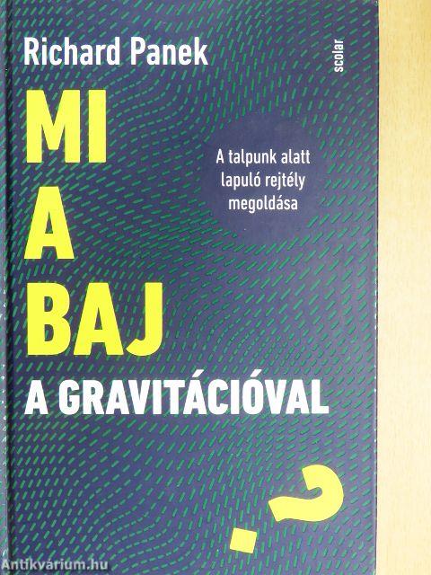 Mi a baj a gravitációval?
