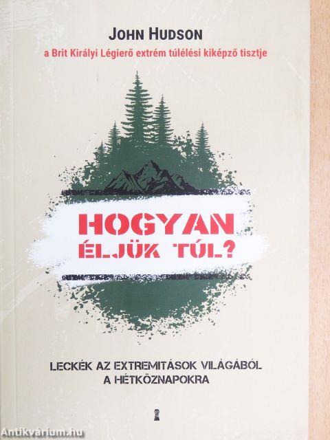 Hogyan éljük túl?