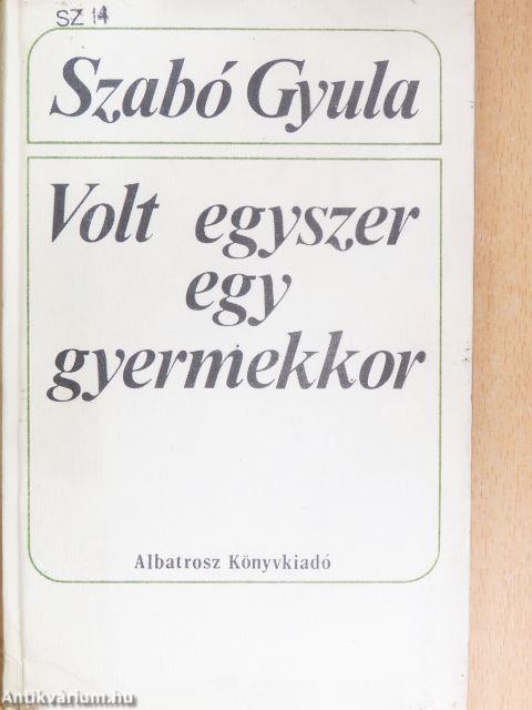 Volt egyszer egy gyermekkor