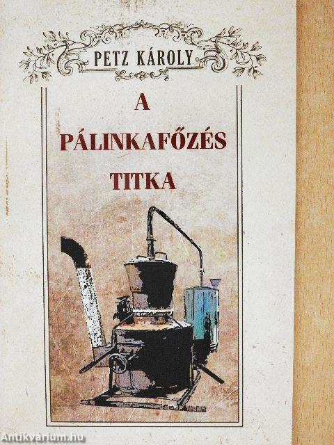 A pálinkafőzés titka