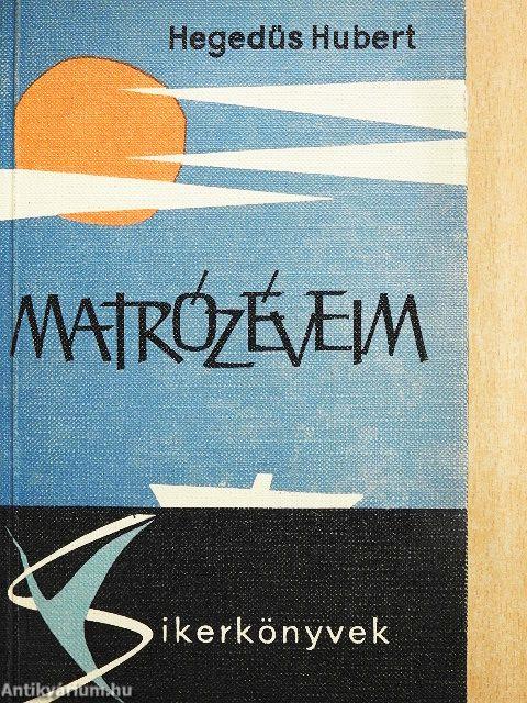 Matrózéveim