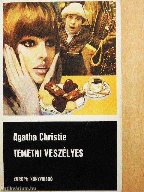 Temetni veszélyes