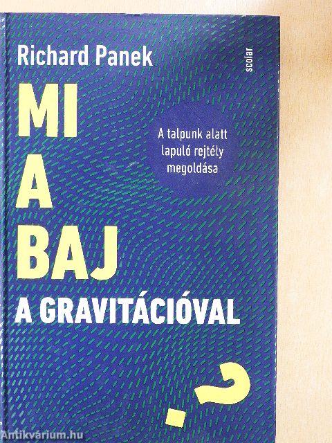 Mi a baj a gravitációval?