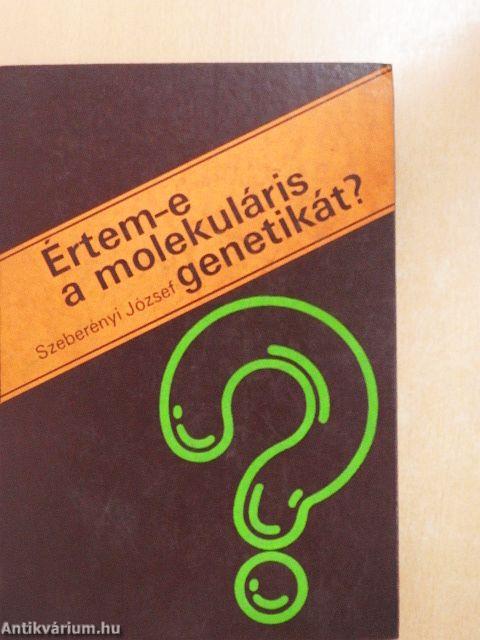 Értem-e a molekuláris genetikát?