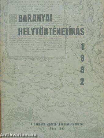 Baranyai helytörténetírás 1982