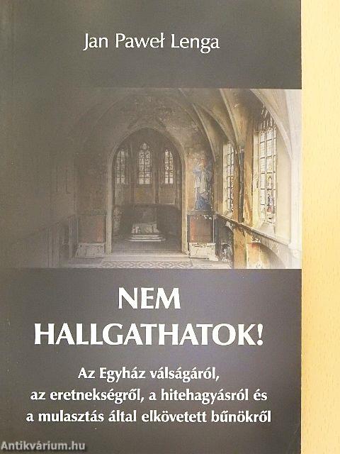 Nem hallgathatok!