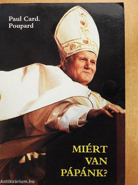 Miért van pápánk?