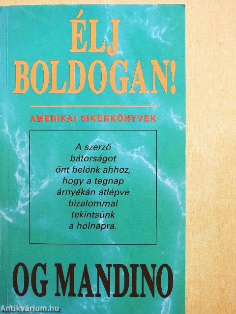 Élj boldogan!
