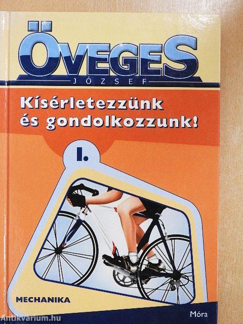 Kísérletezzünk és gondolkozzunk! I.