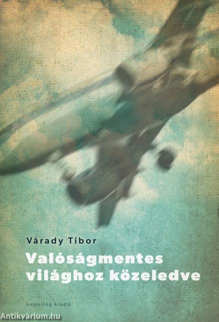 Valóságmentes világhoz közeledve