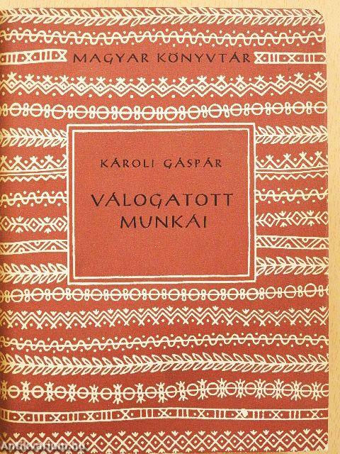 Károli Gáspár válogatott munkái