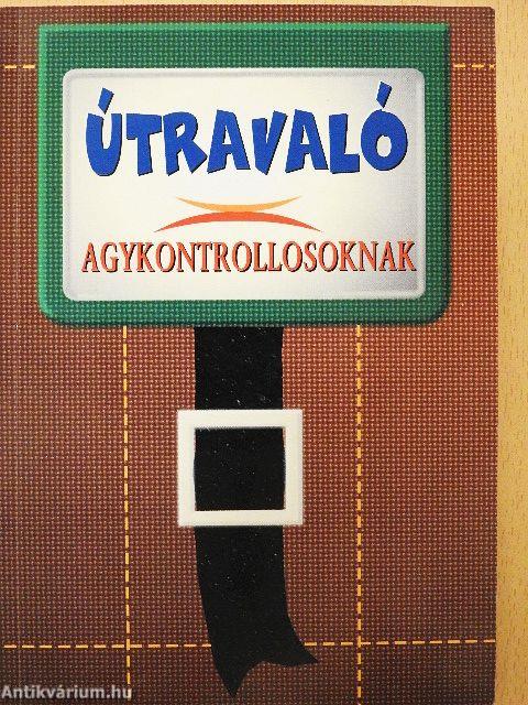 Útravaló agykontrollosoknak