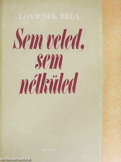 Sem veled, sem nélküled