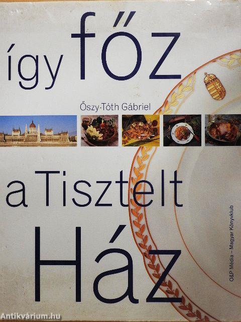 Így főz a Tisztelt Ház