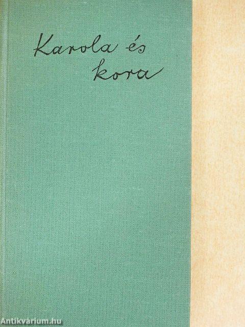 Karola és kora