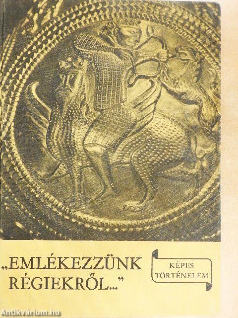 "Emlékezzünk régiekről..."