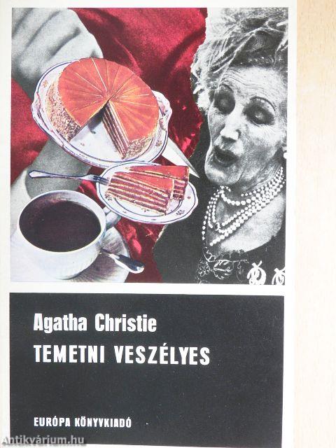 Temetni veszélyes