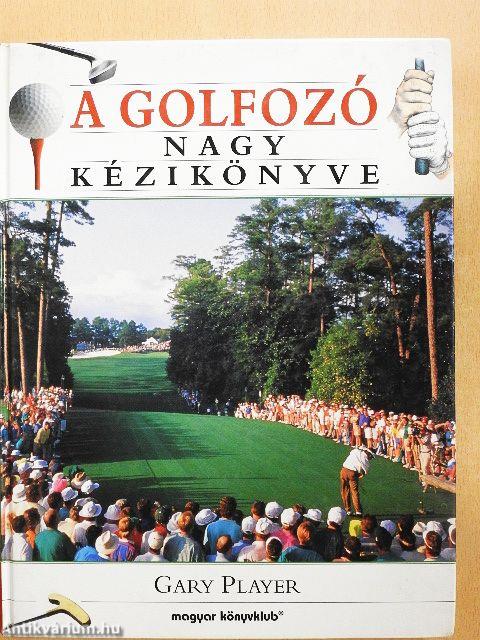 A golfozó nagy kézikönyve