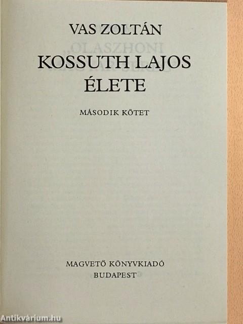 Kossuth Lajos élete II.