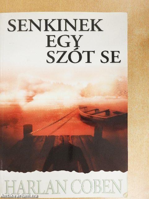 Senkinek egy szót se