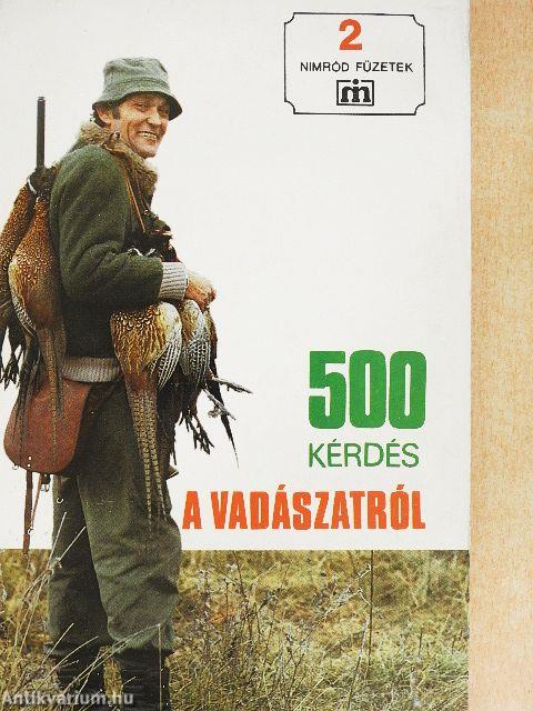 500 kérdés a vadászatról