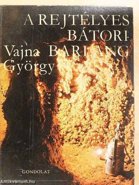 A rejtélyes Bátori-barlang
