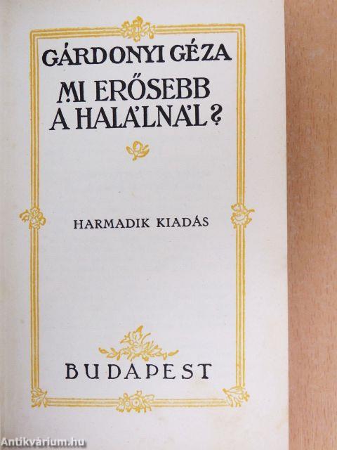 Mi erősebb a halálnál?