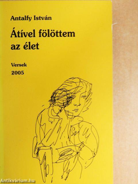 Átível fölöttem az élet