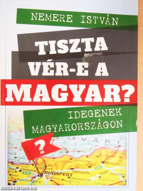 Tiszta vér-e a magyar?