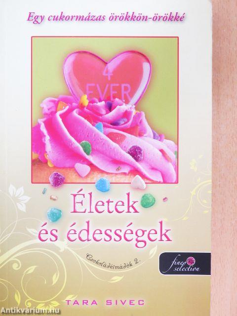 Életek és édességek