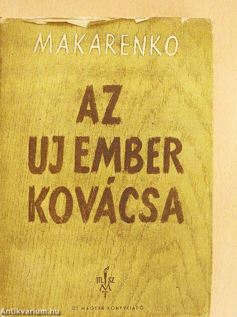Az új ember kovácsa I-II.
