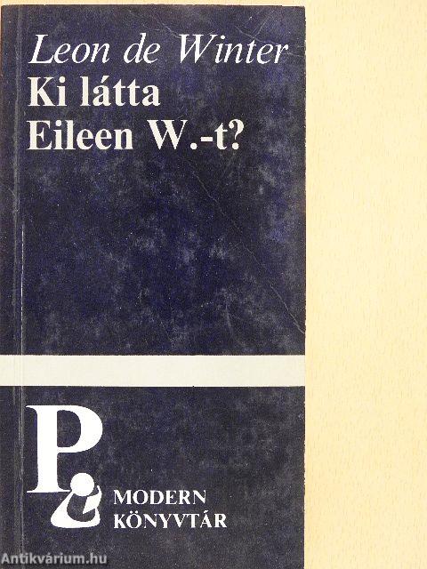 Ki látta Eileen W.-t?