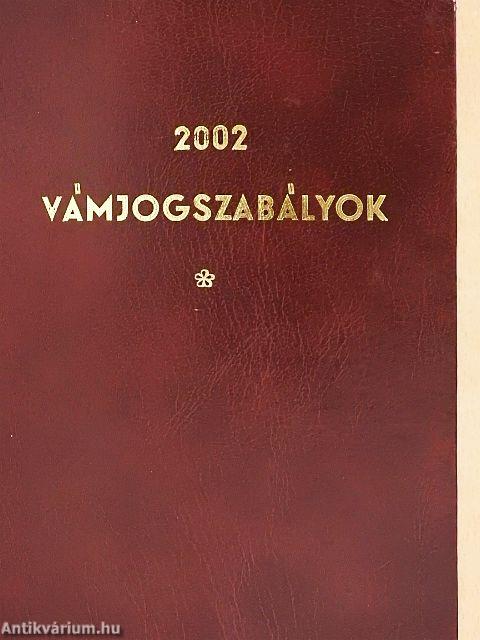 Vámjogszabályok 2002. I-II.