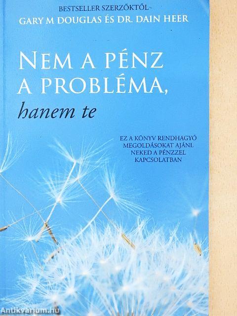 Nem a pénz a probléma, hanem te
