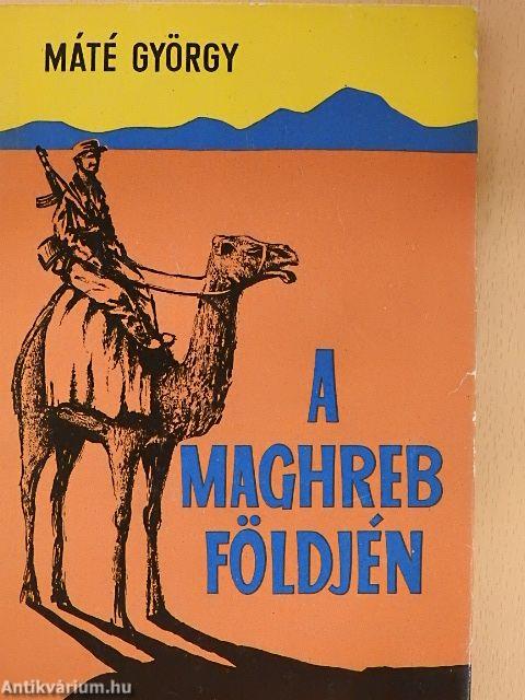 A Maghreb földjén