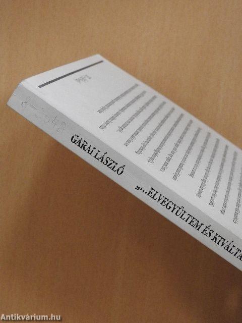 "...Elvegyültem és kiváltam"