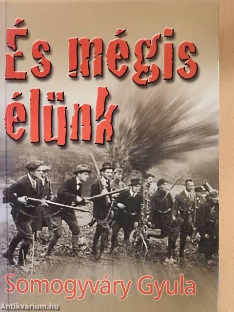 És mégis élünk