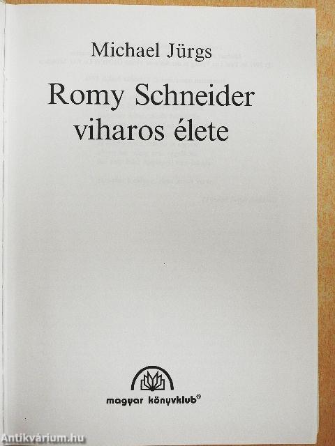Romy Schneider viharos élete