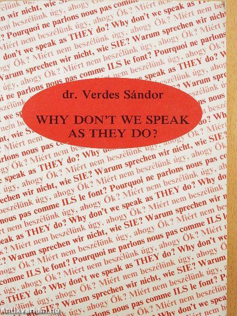 Why Don't We Speak as They Do?