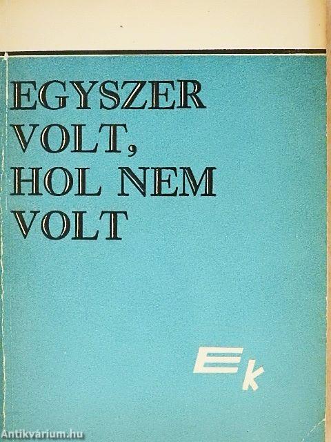 Egyszer volt, hol nem volt I-II.