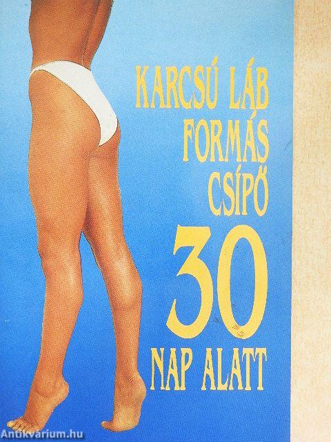 Karcsú láb formás csípő 30 nap alatt