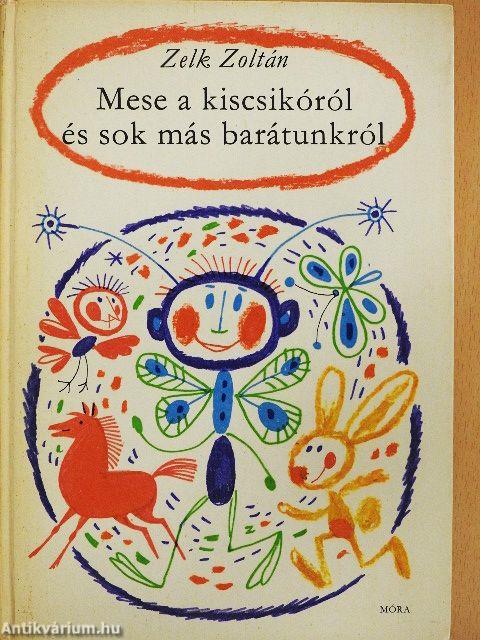 Mese a kiscsikóról és sok más barátunkról