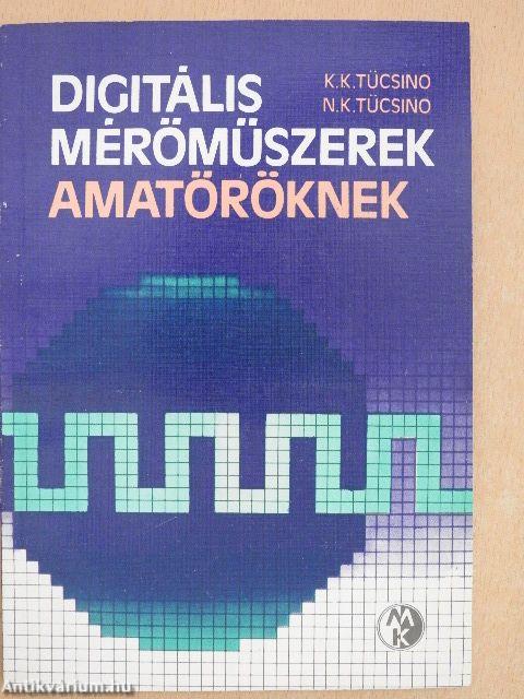 Digitális mérőműszerek amatőröknek